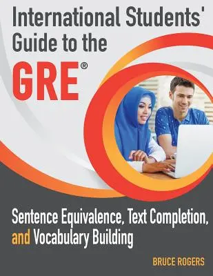 Guida per studenti internazionali al GRE: Equivalenza delle frasi, completamento del testo e costruzione del vocabolario - International Students' Guide to the GRE: Sentence Equivalence, Text Completion, and Vocabulary Building