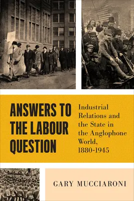 Risposte alla questione del lavoro: Relazioni industriali e Stato nel mondo anglofono, 1880-1945 - Answers to the Labour Question: Industrial Relations and the State in the Anglophone World, 1880-1945