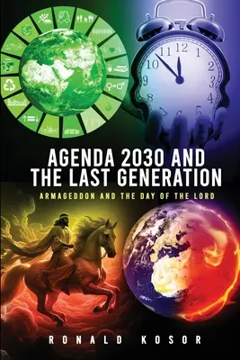 L'Agenda 2030 e l'ultima generazione: L'Armageddon e il Giorno del Signore - Agenda 2030 and the Last Generation: Armageddon and the Day of the Lord