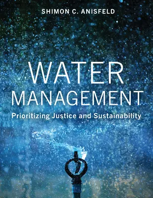 Gestione dell'acqua: Privilegiare la giustizia e la sostenibilità - Water Management: Prioritizing Justice and Sustainability