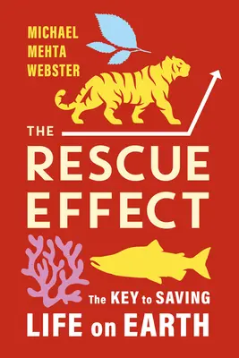 L'effetto salvataggio: La chiave per salvare la vita sulla Terra - The Rescue Effect: The Key to Saving Life on Earth