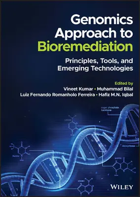 Approccio genomico al biorisanamento: Principi, strumenti e tecnologie emergenti - Genomics Approach to Bioremediation: Principles, Tools, and Emerging Technologies