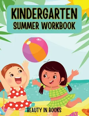 Libro di lavoro estivo per la scuola materna - Kindergarten Summer Workbook