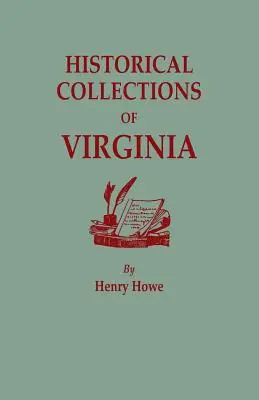 Collezioni storiche della Virginia, contenenti una raccolta dei fatti, delle tradizioni, degli schizzi biografici, degli aneddoti, ecc. più interessanti che riguardano la Virginia. - Historical Collections of Virginia, Containing a Collection of the Most Interesting Facts, Traditions, Biographical Sketches, Anecdotes, &C., Relating