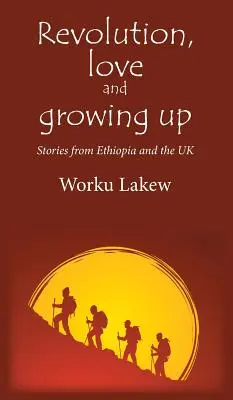 Rivoluzione, amore e crescita: Storie dall'Etiopia e dal Regno Unito - Revolution, Love and Growing Up: Stories from Ethiopia and the UK
