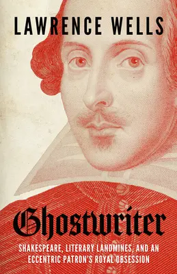 Ghostwriter: Shakespeare, le mine letterarie e l'ossessione reale di un eccentrico mecenate - Ghostwriter: Shakespeare, Literary Landmines, and an Eccentric Patron's Royal Obsession