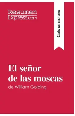 El seor de las moscas di William Golding (Guida alla lettura): Resume e analisi completa - El seor de las moscas de William Golding (Gua de lectura): Resumen y anlisis completo