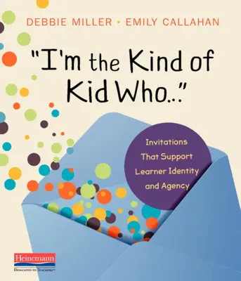 Sono il tipo di ragazzo che . ...: inviti che sostengono l'identità e l'autonomia degli studenti - I'm the Kind of Kid Who . . .: Invitations That Support Learner Identity and Agency