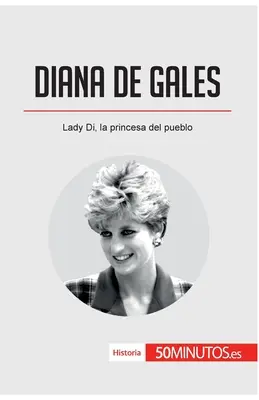 Diana de Gales: Lady Di, la principessa del villaggio - Diana de Gales: Lady Di, la princesa del pueblo