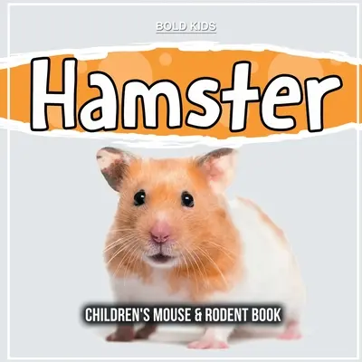 Criceto: Libro per bambini su topi e roditori - Hamster: Children's Mouse & Rodent Book