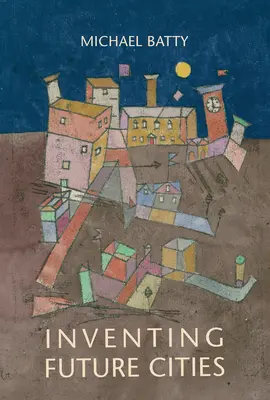 Inventare le città del futuro - Inventing Future Cities