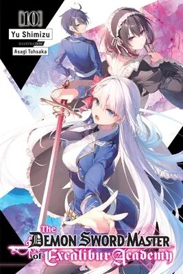 Il maestro di spada demoniaca dell'Accademia Excalibur, Vol. 10 - The Demon Sword Master of Excalibur Academy, Vol. 10