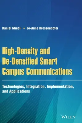 Comunicazioni ad alta densità e de-densificate nei campus intelligenti: Tecnologie, integrazione, implementazione e applicazioni - High-Density and De-Densified Smart Campus Communications: Technologies, Integration, Implementation and Applications