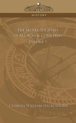 Le società segrete di ogni epoca e paese - Volume 1 - The Secret Societies of All Ages & Countries - Volume 1
