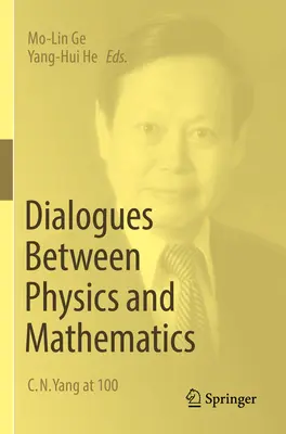 Dialoghi tra fisica e matematica: C. N. Yang a 100 anni - Dialogues Between Physics and Mathematics: C. N. Yang at 100