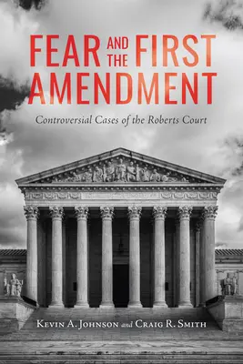 La paura e il Primo Emendamento: Casi controversi della Corte Roberts - Fear and the First Amendment: Controversial Cases of the Roberts Court