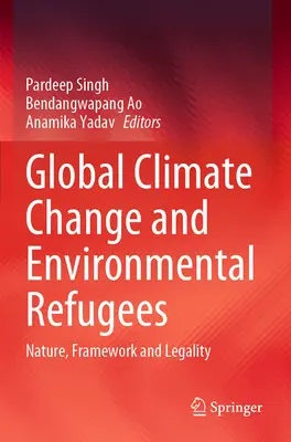 Cambiamento climatico globale e rifugiati ambientali: Natura, contesto e legalità - Global Climate Change and Environmental Refugees: Nature, Framework and Legality