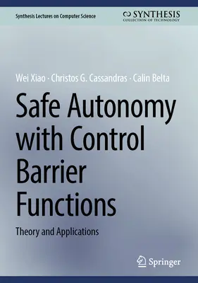 Autonomia sicura con funzioni di barriera di controllo: Teoria e applicazioni - Safe Autonomy with Control Barrier Functions: Theory and Applications