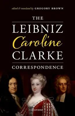 La corrispondenza Leibniz-Caroline-Clarke - The Leibniz-Caroline-Clarke Correspondence