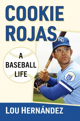 Cookie Rojas: Una vita da baseball - Cookie Rojas: A Baseball Life