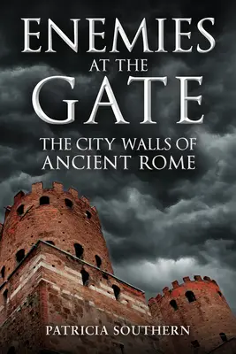 Nemici alle porte: le mura dell'antica Roma - Enemies at the Gate: The City Walls of Ancient Rome