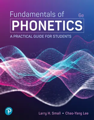 Fondamenti di fonetica: Guida pratica per studenti - Fundamentals of Phonetics: A Practical Guide for Students