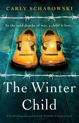 Il bambino d'inverno: Un romanzo storico straziante e imperdibile sulla Seconda Guerra Mondiale - The Winter Child: A heartbreaking and unputdownable World War 2 historical novel