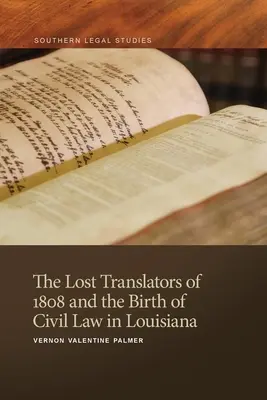 I traduttori perduti del 1808 e la nascita del diritto civile in Louisiana - Lost Translators of 1808 and the Birth of Civil Law in Louisiana