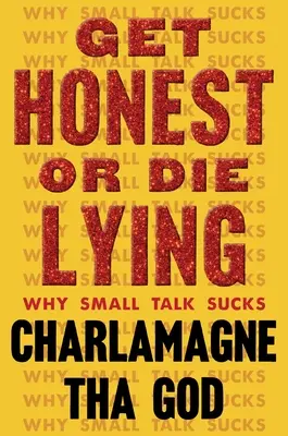 Sii sincero o muori mentendo: Perché le chiacchiere fanno schifo - Get Honest or Die Lying: Why Small Talk Sucks