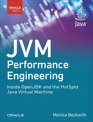 Ingegneria delle prestazioni Jvm: All'interno di Openjdk e della macchina virtuale Java di Hotspot - Jvm Performance Engineering: Inside Openjdk and the Hotspot Java Virtual Machine