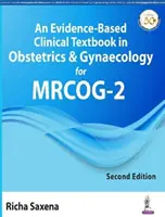 Testo clinico di ostetricia e ginecologia basato sull'evidenza per MRCOG-2 - Evidence-Based Clinical Textbook in Obstetrics & Gynaecology for MRCOG-2