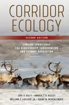 Ecologia dei corridoi, seconda edizione: Collegare i paesaggi per la conservazione della biodiversità e l'adattamento al clima - Corridor Ecology, Second Edition: Linking Landscapes for Biodiversity Conservation and Climate Adaptation