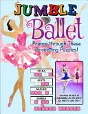 Jumble(r) Ballet: Sfreccia attraverso questi enigmi piroettanti! - Jumble(r) Ballet: Prance Through These Pirouetting Puzzles!