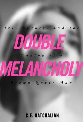 Doppia malinconia: Arte, bellezza e la creazione di un uomo bruno e queer - Double Melancholy: Art, Beauty, and the Making of a Brown Queer Man