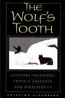 Il dente del lupo: Predatori chiave di volta, cascate trofiche e biodiversità - The Wolf's Tooth: Keystone Predators, Trophic Cascades, and Biodiversity