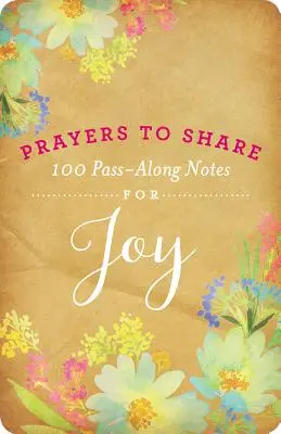 Preghiere per condividere la gioia: 100 appunti da trasmettere - Prayers to Share Joy: 100 Pass Along Notes
