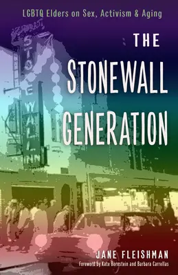 La generazione Stonewall: Anziani LGBTQ su sesso, attivismo e invecchiamento - The Stonewall Generation: LGBTQ Elders on Sex, Activism, and Aging