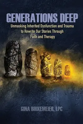 Generazioni profonde: Smascherare disfunzioni e traumi ereditati per riscrivere le nostre storie attraverso la fede e la terapia - Generations Deep: Unmasking Inherited Dysfunction and Trauma to Rewrite Our Stories Through Faith and Therapy