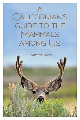 Guida californiana ai mammiferi tra di noi - A Californian's Guide to the Mammals Among Us