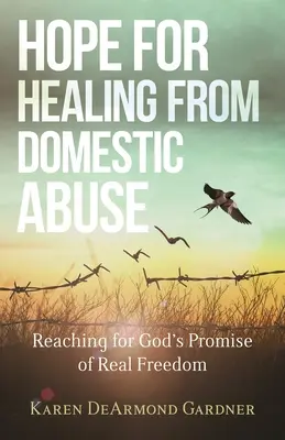 Speranza di guarigione dagli abusi domestici: Raggiungere la promessa di Dio di una vera libertà - Hope for Healing from Domestic Abuse: Reaching for God's Promise of Real Freedom