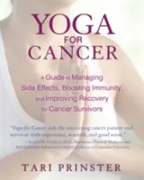 Yoga per il cancro: Guida alla gestione degli effetti collaterali, al rafforzamento dell'immunità e al miglioramento del recupero per i sopravvissuti al cancro - Yoga for Cancer: A Guide to Managing Side Effects, Boosting Immunity, and Improving Recovery for Cancer Survivors