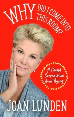 Perché sono venuto in questa stanza: una conversazione sincera sull'invecchiamento - Why Did I Come Into This Room?: A Candid Conversation about Aging