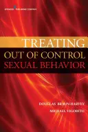 Trattare i comportamenti sessuali fuori controllo: Ripensare la dipendenza dal sesso - Treating Out of Control Sexual Behavior: Rethinking Sex Addiction
