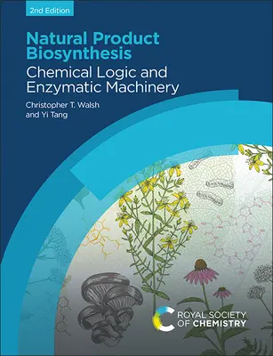 Biosintesi dei prodotti naturali: Logica chimica e macchinari enzimatici - Natural Product Biosynthesis: Chemical Logic and Enzymatic Machinery