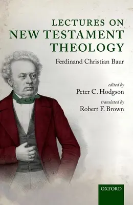 Lezioni di teologia del Nuovo Testamento: Di Ferdinand Christian Baur - Lectures on New Testament Theology: By Ferdinand Christian Baur