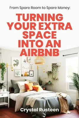 Dalla stanza in più ai soldi in meno: Trasformare il vostro spazio extra in un Airbnb - From Spare Room to Spare Money: Turning Your Extra Space into an Airbnb
