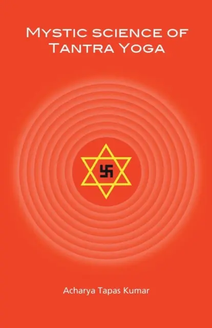 La scienza mistica del Tantra Yoga - Mystic Science of Tantra Yoga