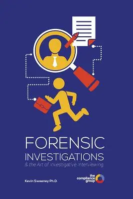 Indagini forensi: e l'arte dell'interrogatorio investigativo - Forensic Investigations: & the Art of Investigative Interviewing