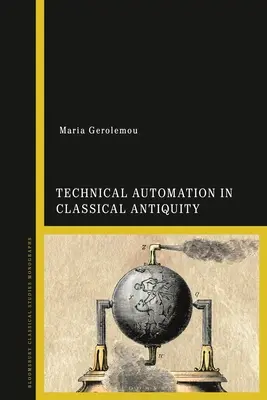 L'automazione tecnica nell'antichità classica - Technical Automation in Classical Antiquity
