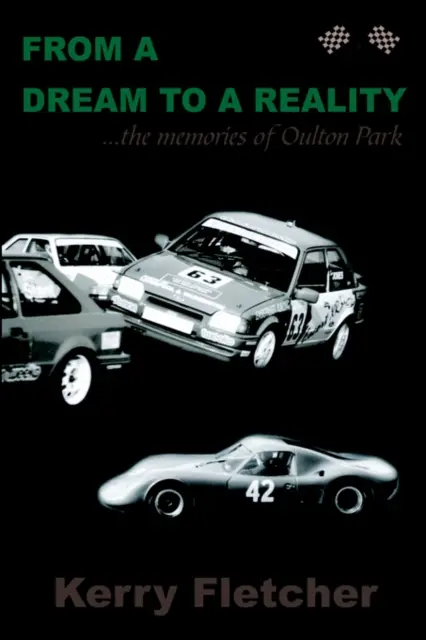 Da un sogno a una realtà ... i ricordi di Oulton Park - From a Dream to a Reality ...the Memories of Oulton Park